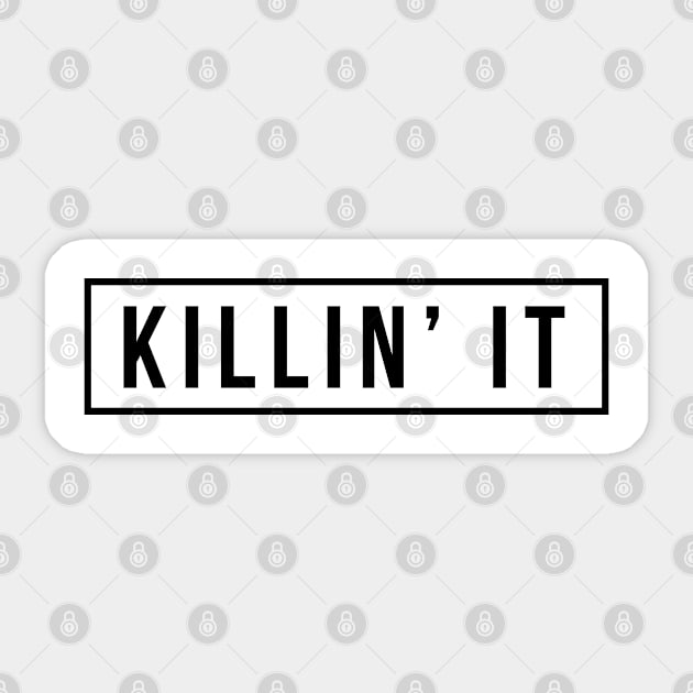 Killin' it Sticker by MaNiaCreations